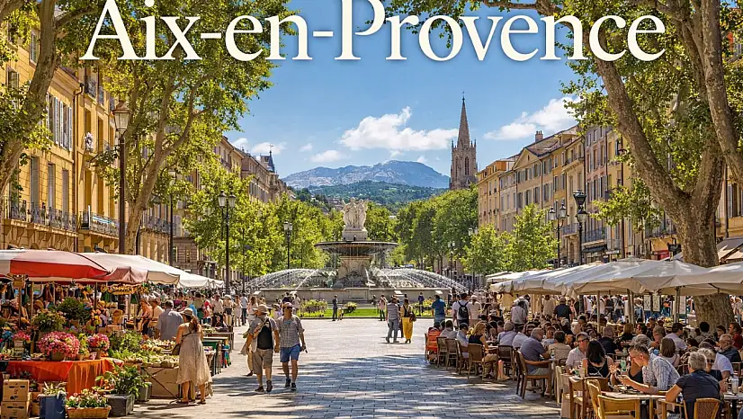 GÜNEY FRANSA'NIN ZARİF YÜZÜ: AİX-EN-PROVENCE