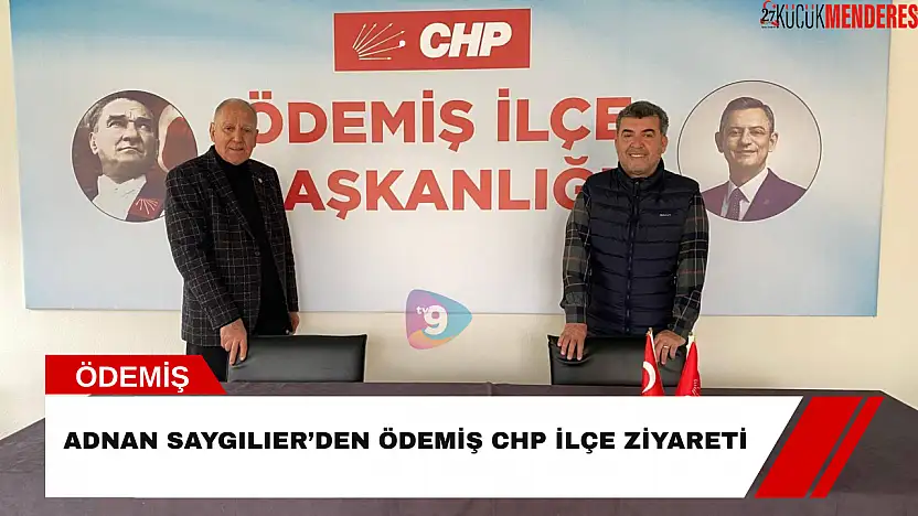 Adnan Saygılıer'den Ödemiş CHP İlçe ziyareti