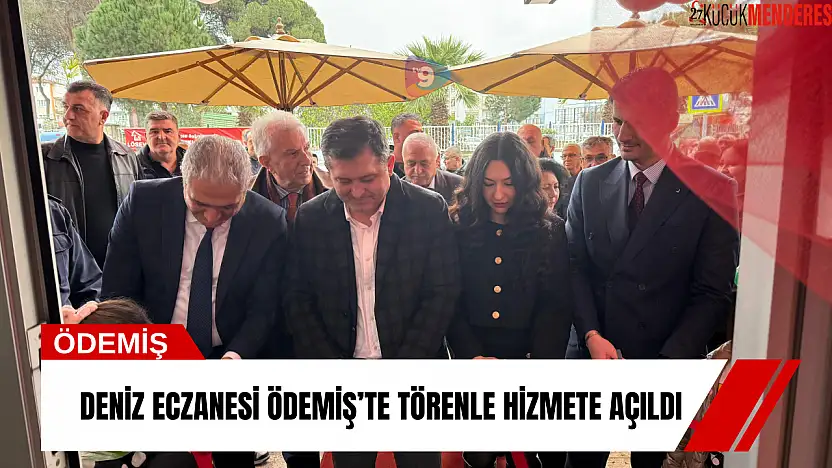 Deniz Eczanesi Ödemiş'te törenle hizmete açıldı