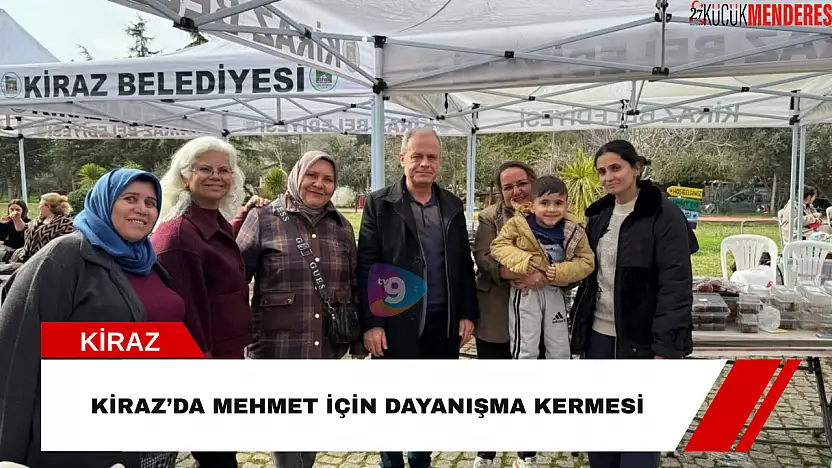Kiraz'da Mehmet için dayanışma kermesi
