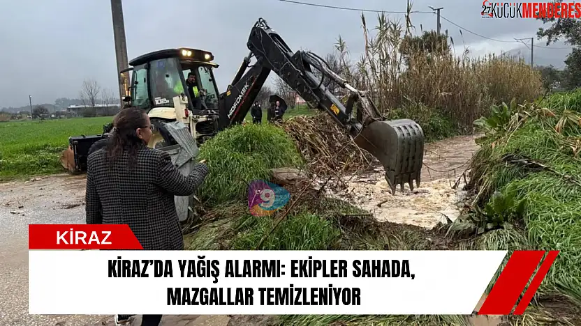 Kiraz'da yağış alarmı: Ekipler sahada, mazgallar temizleniyor