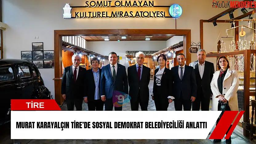 Murat Karayalçın Tire'de sosyal demokrat belediyeciliği anlattı