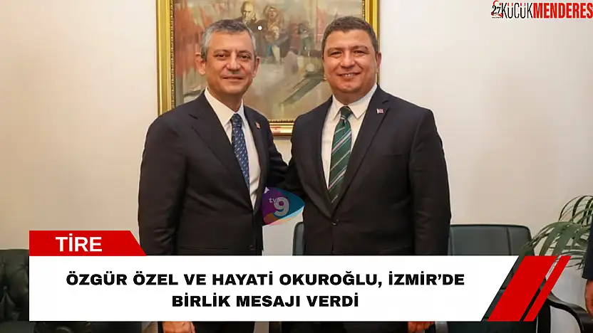 Özgür Özel ve Hayati Okuroğlu, İzmir'de Birlik Mesajı Verdi