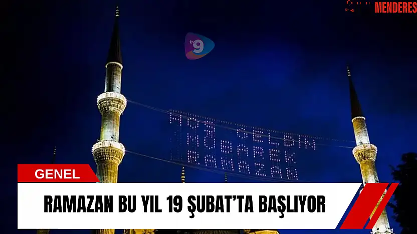 Ramazan bu yıl 19 Şubat'ta başlıyor