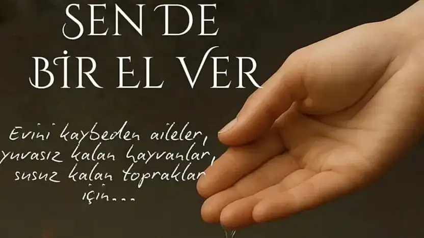 'Sen de Bir El Ver' Kampanyasıyla Yangın Mağdurlarına Destek Çağrısı