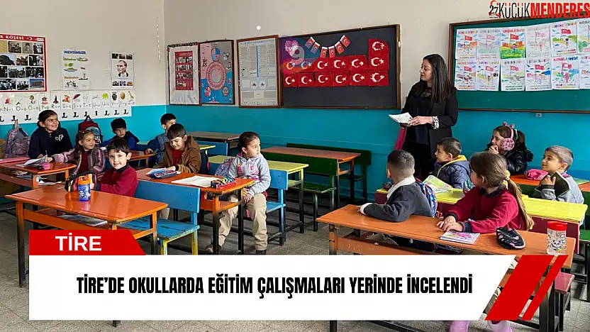 Tire'de okullarda eğitim çalışmaları yerinde incelendi
