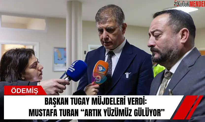 Başkan Tugay müjdeleri verdi: Mustafa Turan 'Artık yüzümüz gülüyor' dedi