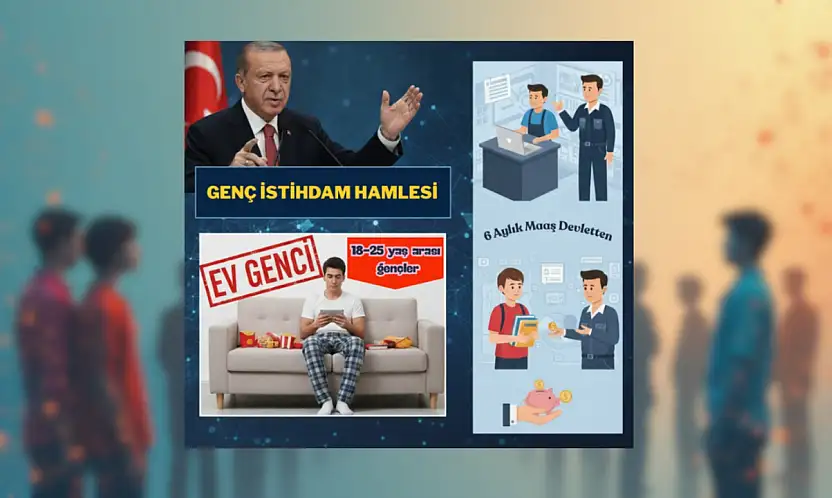 ERDOĞAN'DAN GENÇLERE GENİŞ KAPSAMLI İSTİHDAM VE GELİR DESTEĞİ