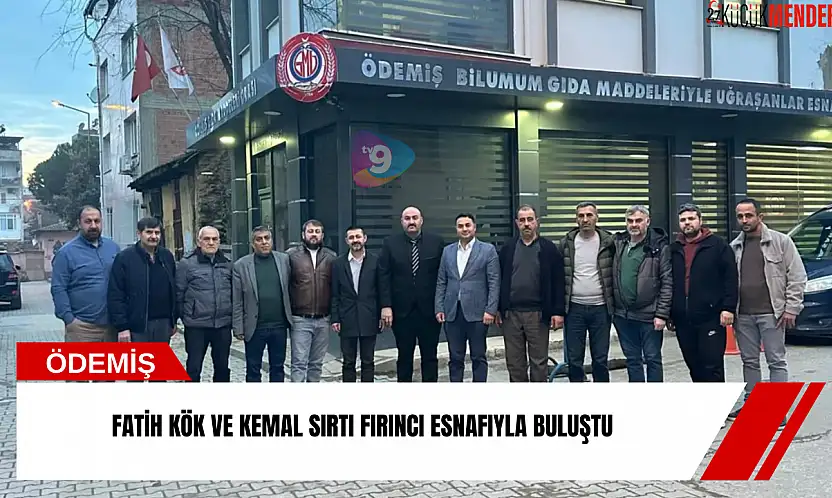 Fatih Kök ve Kemal Sırtı fırıncı esnafıyla buluştu