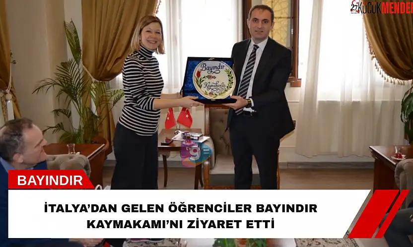 İtalya'dan gelen öğrenciler Bayındır Kaymakamı'nı ziyaret etti