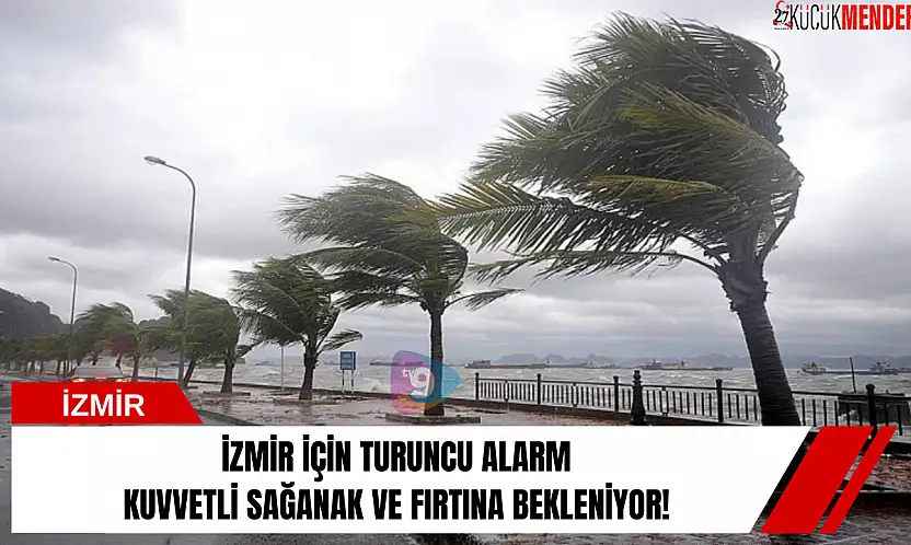 İzmir İçin Turuncu Alarm: Kuvvetli Sağanak ve Fırtına Bekleniyor!