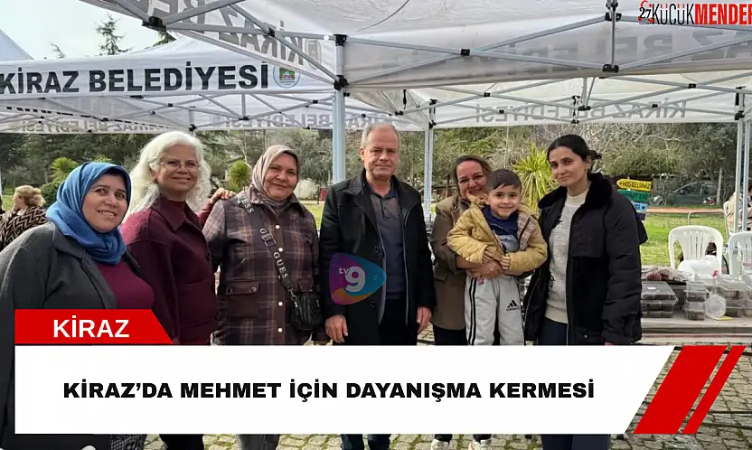Kiraz'da Mehmet için dayanışma kermesi