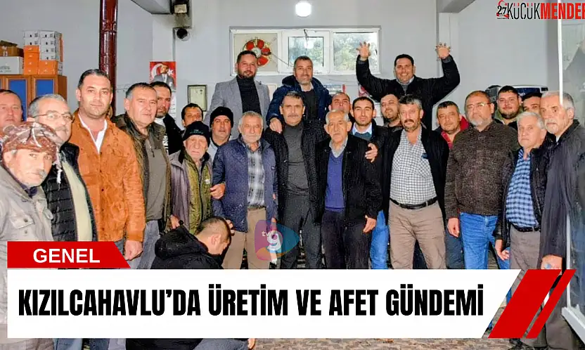 Kızılcahavlu'da üretim ve afet gündemi