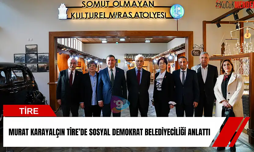 Murat Karayalçın Tire'de sosyal demokrat belediyeciliği anlattı