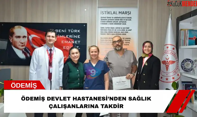 Ödemiş Devlet Hastanesi'nden sağlık çalışanlarına takdir
