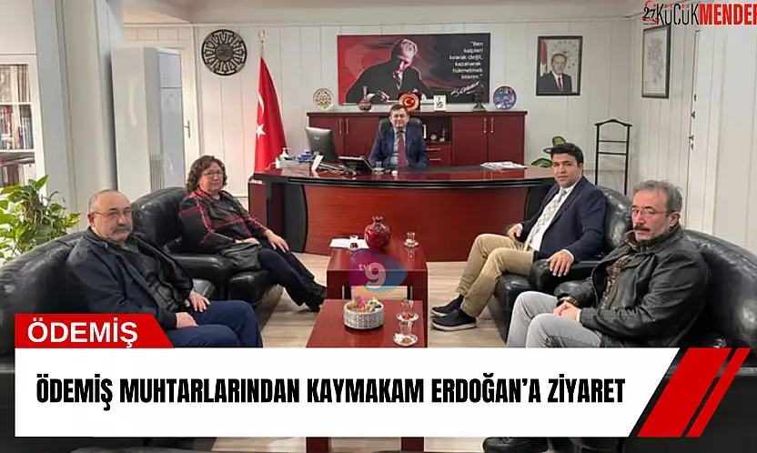 Ödemiş muhtarlarından Kaymakam Erdoğan'a ziyaret