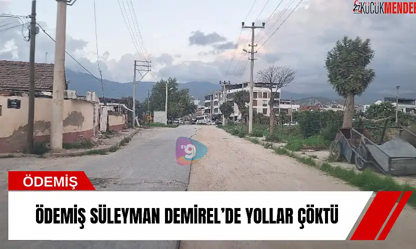 Ödemiş Süleyman Demirel'de yollar çöktü