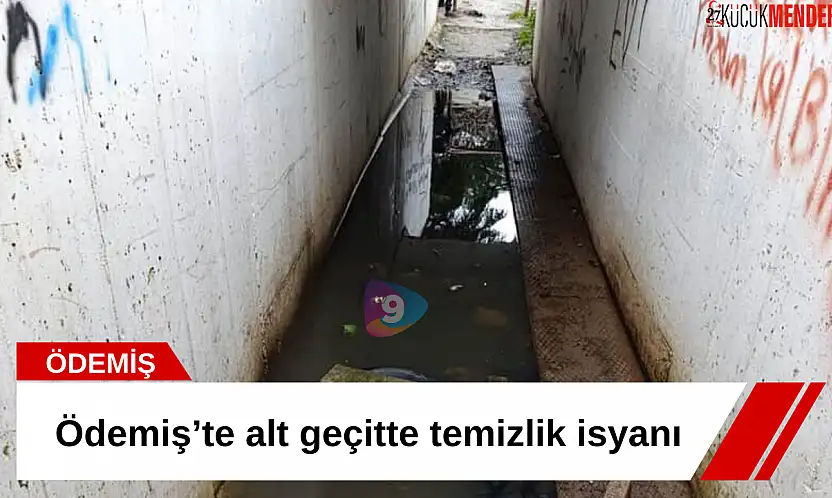Ödemiş'te alt geçitte temizlik isyanı