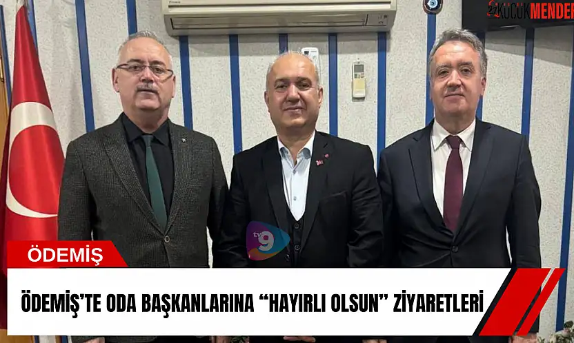 Ödemiş'te oda başkanlarına 'hayırlı olsun' ziyaretleri
