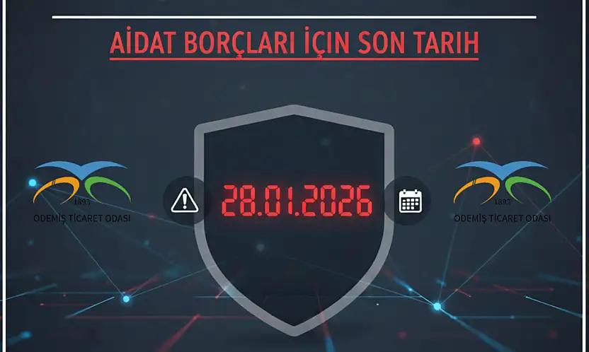 ÖDEMİŞ TİCARET ODASI'NDAN ÜYELERE KRİTİK UYARI: AİDAT BORÇLARI İÇİN SON TARİH 28 OCAK 2026