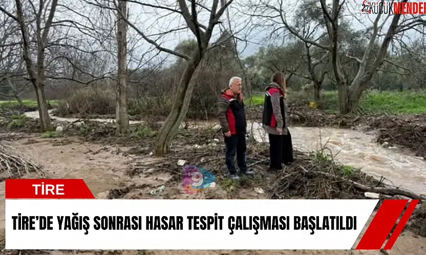 Tire'de yağış sonrası hasar tespit çalışması başlatıldı
