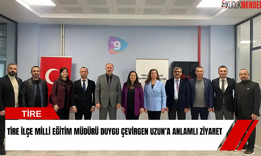 Tire İlçe Milli Eğitim Müdürü Duygu Çevirgen Uzun'a anlamlı ziyaret